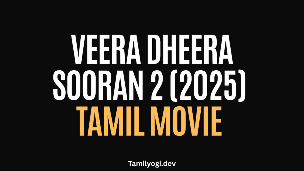 Veera Dheera Sooran 2 Tamil Movie
